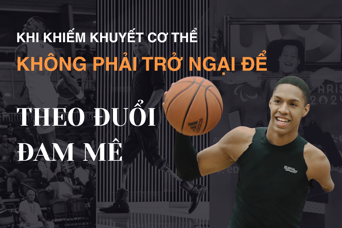 Khi khiếm khuyết cơ thể không phải trở ngại để theo đuổi đam mê