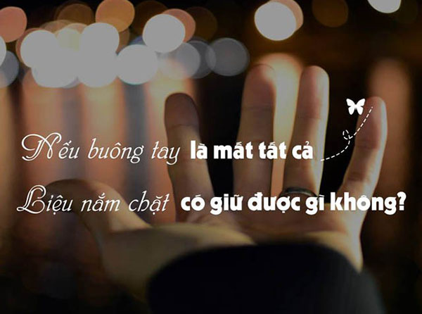 Thôi thì nếu không phải là của mình, buông đi cũng được…