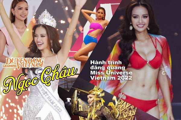 Ngọc Châu và hành trình đăng quang Miss Universe Vietnam 2022