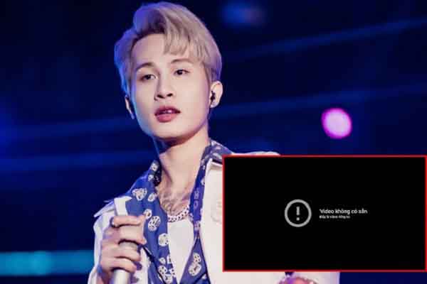 MV hơn 300 triệu view của Jack bị ‘bay màu’ khỏi YouTube