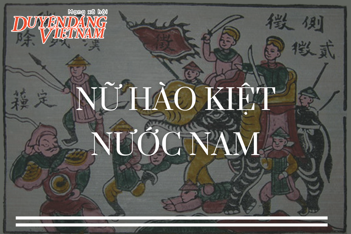 Những tấm gương nữ giới kiên cường xuyên suốt dòng chảy lịch sử Việt Nam