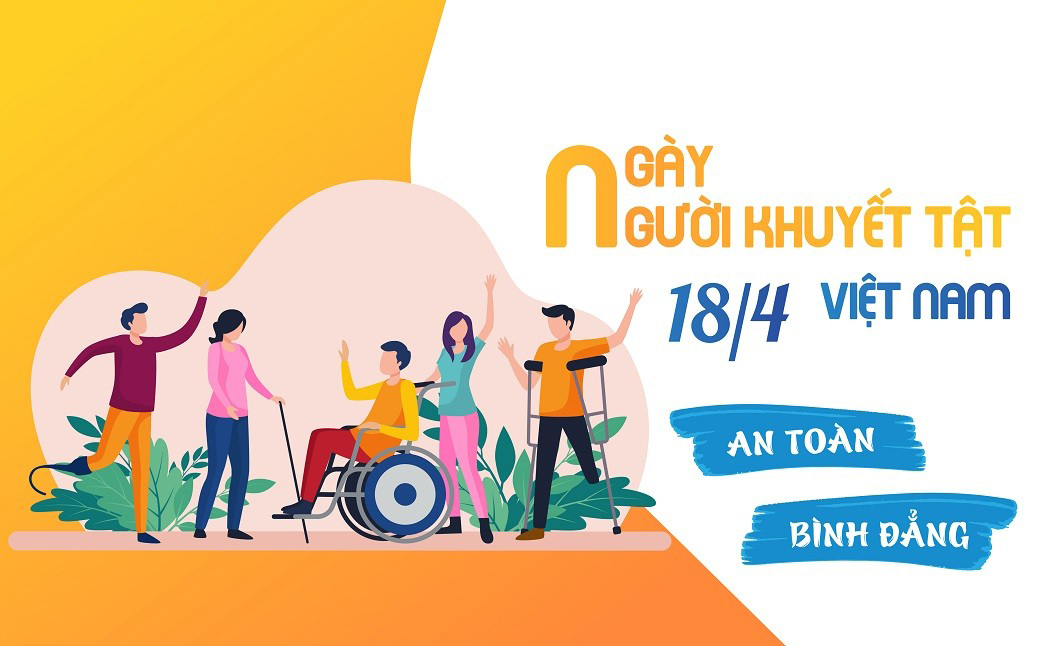 Lan tỏa nghị lực, kết nối yêu thương – Hướng tới Ngày Người khuyết tật Việt Nam 18.04