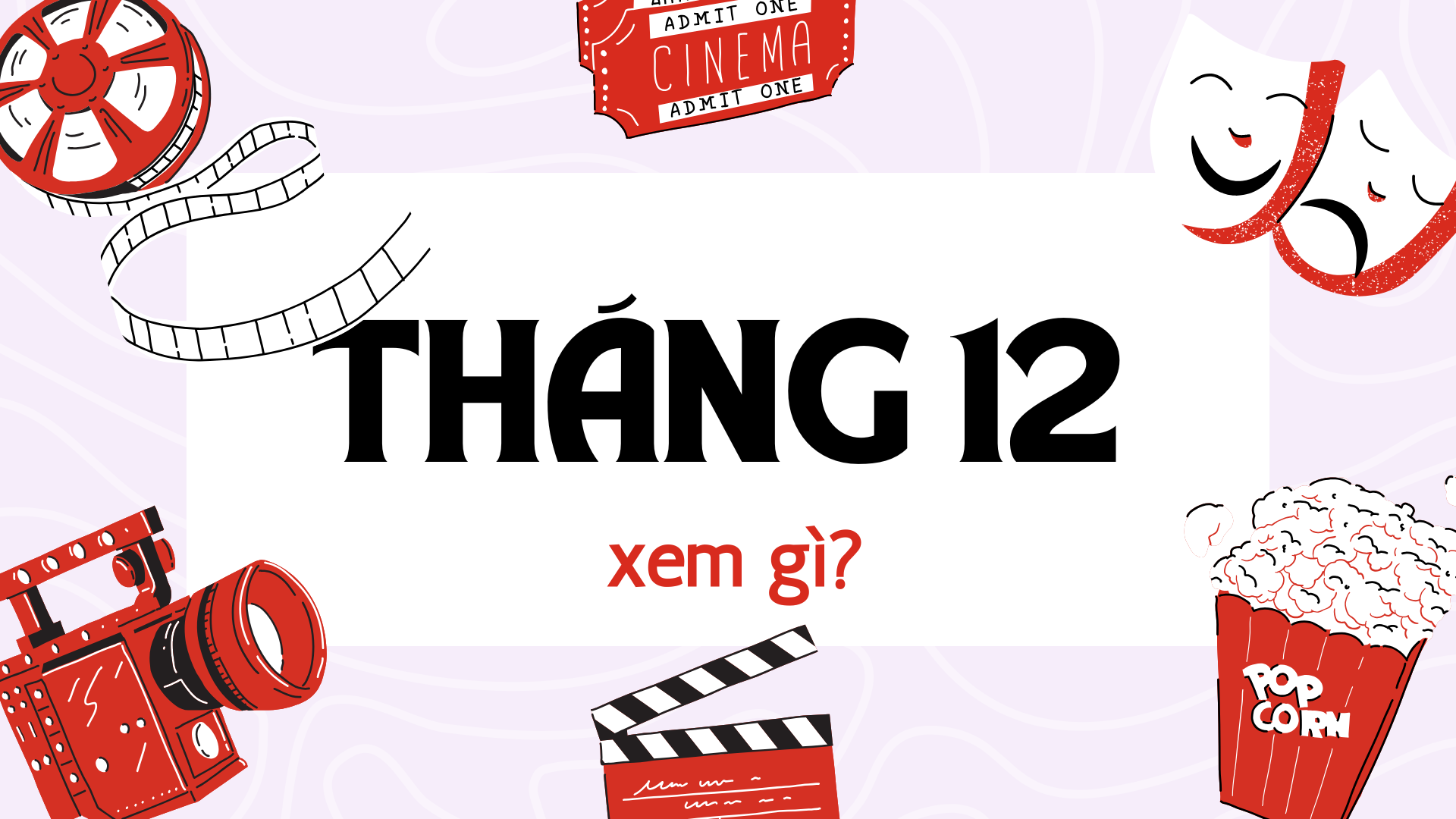 Tháng 12 ngập tràn phim hot: hành trình phiêu lưu, kỳ ảo và cảm xúc