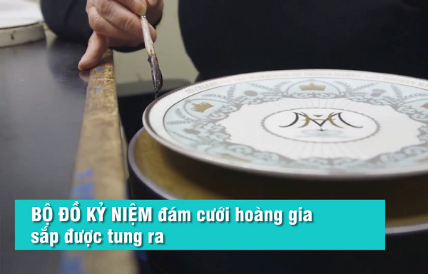 Chiêm ngưỡng bộ chén đĩa bằng sứ xương của đám cưới Hoàng gia Anh