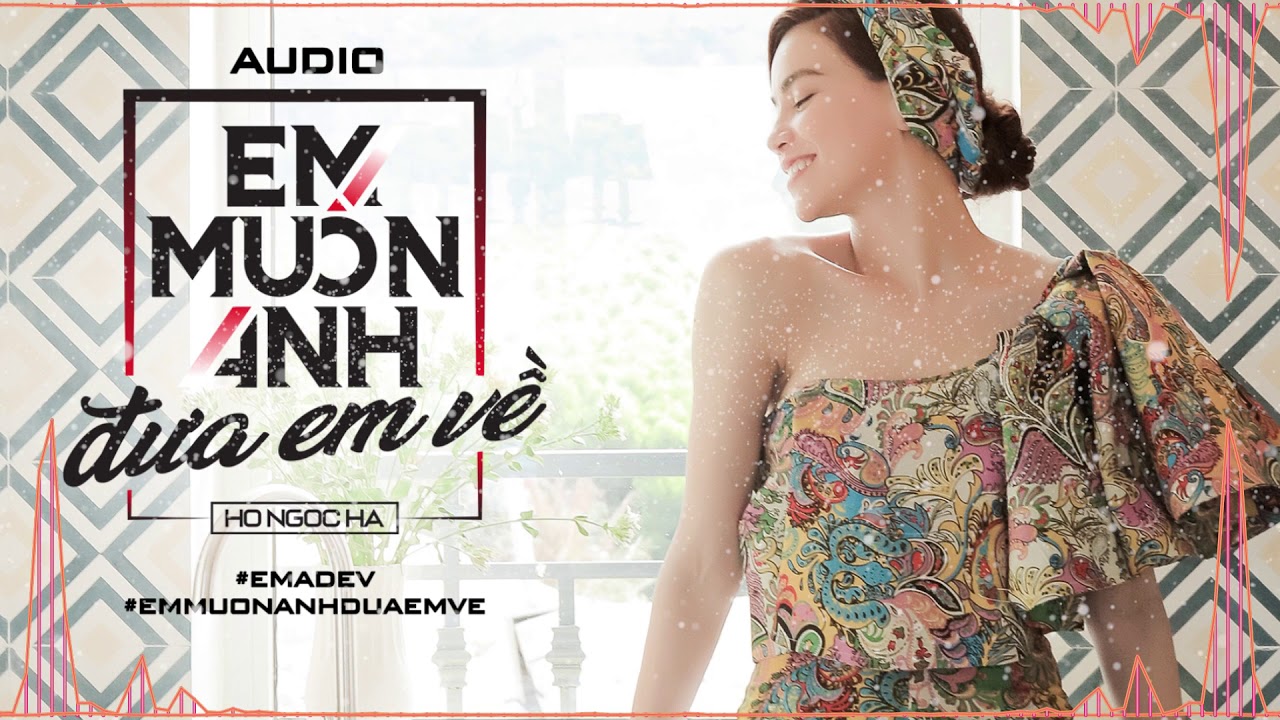 Hồ Ngọc Hà đốn tim fan hâm mộ với MV mới “Em Muốn Anh Đưa Em Về”