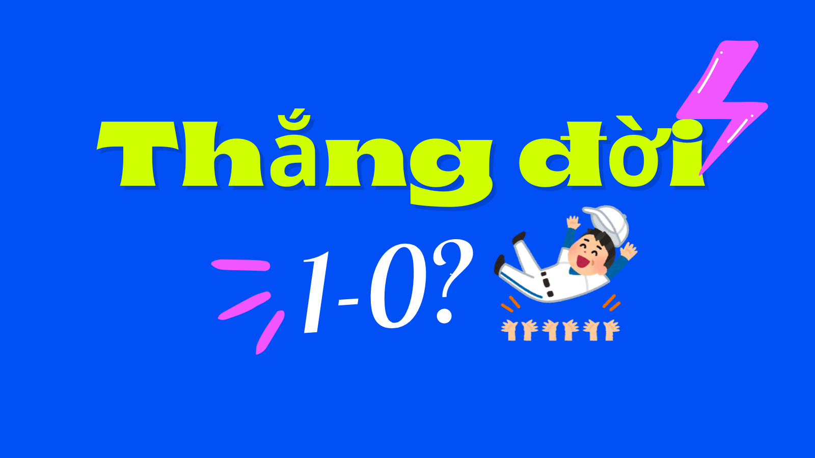Đu trend “thắng đời 1-0”: Bạn có thành tựu nào đáng kể?